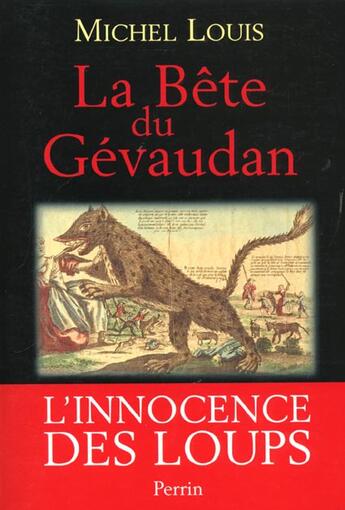 Couverture du livre « La bete du gevaudan - l'innocence des loups » de Louis Michel aux éditions Perrin