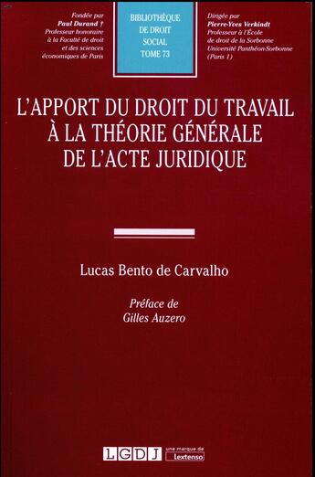 Couverture du livre « L''apport du droit du travail à la théorie générale de l'acte juridique » de Lucas Bento De Carvalho aux éditions Lgdj