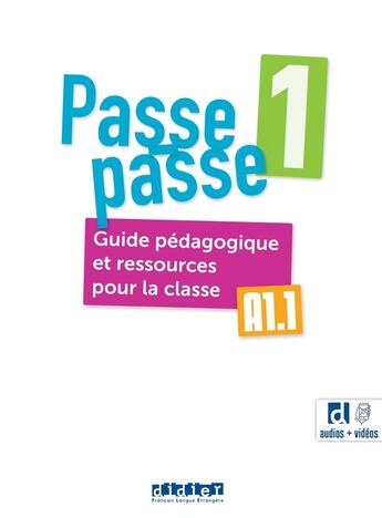 Couverture du livre « Passe passe 1 : FLE ; Guide pédagogique et ressources pour la classe + didierfle.app » de Sonia Gonzalez et Christelle Berger et Caroline Mraz aux éditions Didier