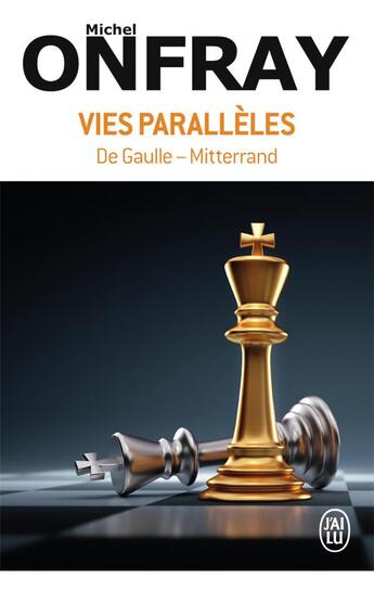 Couverture du livre « Vies parallèles : de Gaulle-Mitterrand » de Michel Onfray aux éditions J'ai Lu