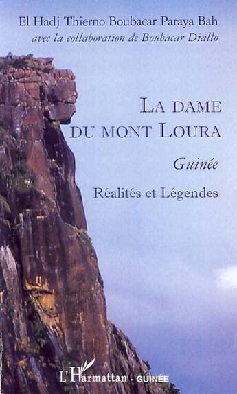 Couverture du livre « La dame du mont Loura ; Guinée ; réalités et légendes » de El Hadj Thierno Boubacar Paraya Bah aux éditions L'harmattan