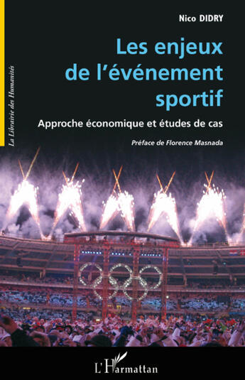 Couverture du livre « Les enjeux de l'évènement sportif ; approche économique et études de cas » de Nico Didry aux éditions L'harmattan