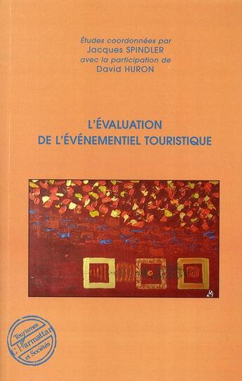 Couverture du livre « L'évaluation de l'événementiel touristique » de Spindler/Jacques et David Huron aux éditions L'harmattan