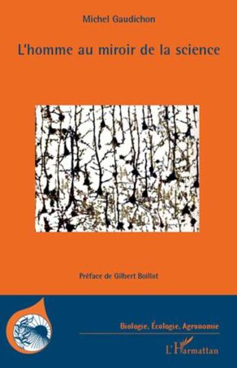 Couverture du livre « L'homme au miroir de la science » de Michel Gaudichon aux éditions L'harmattan