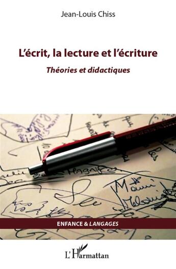 Couverture du livre « L'écrit, la lecture et l'écriture ; théories et didactiques » de Jean-Louis Chiss aux éditions L'harmattan