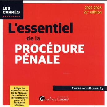 Couverture du livre « L'essentiel de la procédure pénale : intègre les dispositions de la loi du 24 janvier 2022 relative à la responsabilité pénale et à la sécurité intérieure (22e édition) » de Corinne Renault-Brahinsky aux éditions Gualino