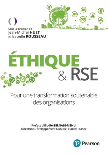 Couverture du livre « Éthique et RSE : La prise en compte de leur impact par les entreprises » de Jean-Michel Huet et Isabelle Rousseau et Collectif Petit Fute aux éditions Pearson