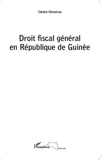 Couverture du livre « Droit fiscal général en République de Guinée » de Severin Monemou aux éditions L'harmattan