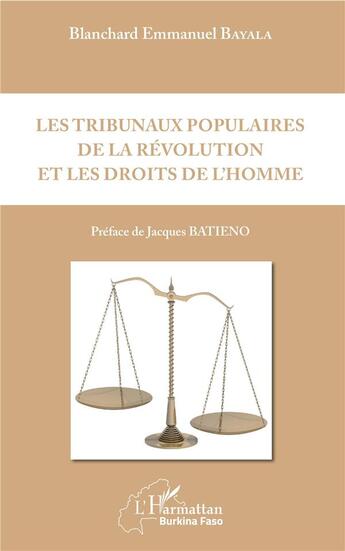 Couverture du livre « Les tribunaux populaires de la revolution et les droits de l'homme » de Blanchard Emmanuel Bayala aux éditions L'harmattan