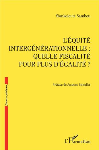 Couverture du livre « L'équité intergénérationnelle : quelle fiscalité pour plus d'égalité ? » de Siankoloute Sambou aux éditions L'harmattan