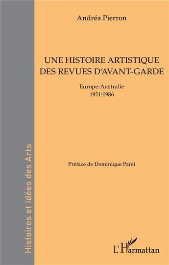 Couverture du livre « Une histoire artistique des revues d'avant-garde : Europe-Australie, 1921-1986 » de Andrea Pierron aux éditions L'harmattan