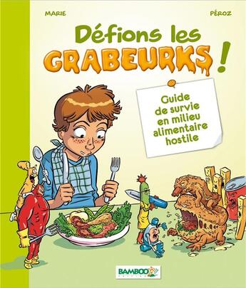 Couverture du livre « Défions les grabeurk ! guide de survie en milieu alimentaire hostile » de Marie Peroz aux éditions Bamboo