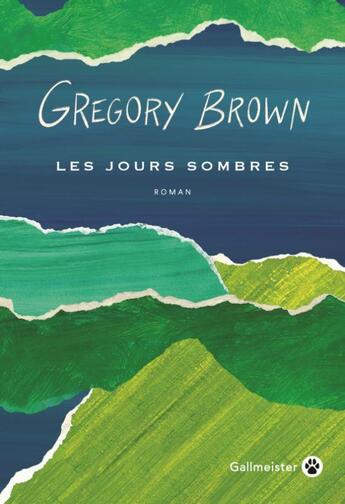 Couverture du livre « Les jours sombres » de Gregory Brown aux éditions Gallmeister