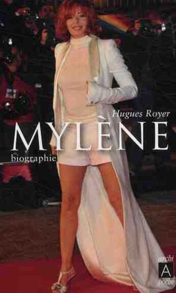 Couverture du livre « Mylène ; biographie » de Hugues Royer aux éditions Archipoche