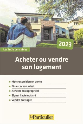 Couverture du livre « Acheter ou vendre son logement (édition 2023) » de Laure Le Scornet aux éditions Le Particulier