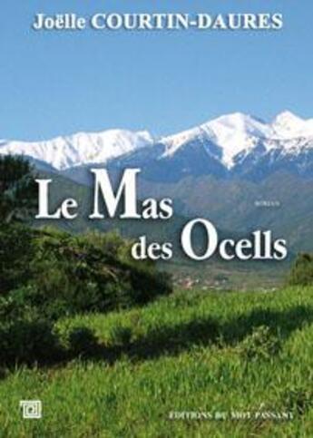 Couverture du livre « Le mas des Ocells » de Joelle Courtin-Daures aux éditions Editions Du Mot Passant