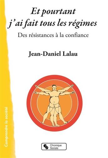 Couverture du livre « Et pourtant j'ai fait tous les régimes ; des résistances à la confiance » de Jean-Daniel Lalau aux éditions Chronique Sociale