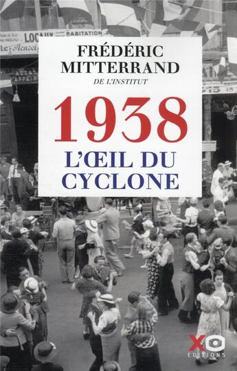 Couverture du livre « 1938, l'oeil du cyclone » de Frédéric Mitterrand aux éditions Xo