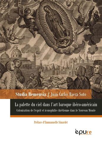 Couverture du livre « La palette du ciel - art baroque ibero-americain, xvie-xviiie siecles » de Baeza Soto J C. aux éditions Pu De Reims