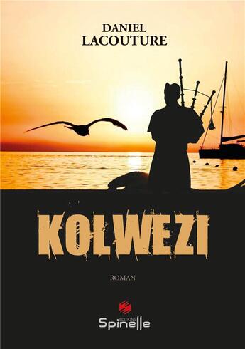 Couverture du livre « Kolwezi » de Daniel Lacouture aux éditions Spinelle