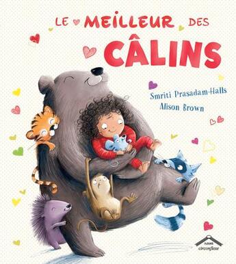 Couverture du livre « Le meilleur des câlins » de Smriti Prasadam-Halls et Alison Brown aux éditions Circonflexe