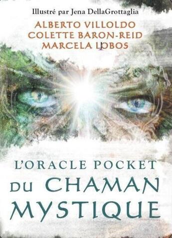 Couverture du livre « L'Oracle Pocket du Chaman Mystique » de Colette Baron-Reid et Alberto Villoldo et Marcela Lobos et Jean Dellagrottaglia aux éditions Vega