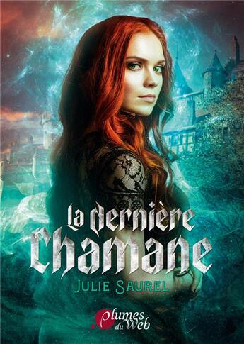 Couverture du livre « La dernière chamane » de Julie Saurel aux éditions Plumes Du Web