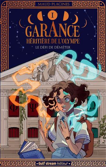 Couverture du livre « Garance, héritière de l'Olympe Tome 1 : Le défi de Démeter » de Placines Maud aux éditions Gulf Stream
