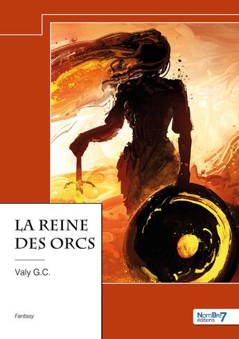 Couverture du livre « La reine des orcs » de Valy G.C. aux éditions Nombre 7