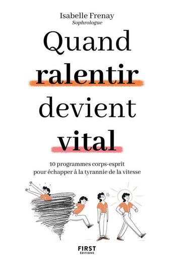 Couverture du livre « Quand ralentir devient vital :10 programmes corps-esprit pour échapper à la tyrannie de la vitesse » de Isabelle Frenay aux éditions First