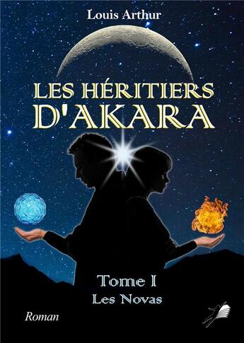 Couverture du livre « Les héritiers d'Akara t.1 ; les Novas » de Louis Arthur aux éditions Libre2lire