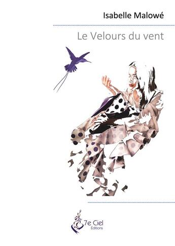 Couverture du livre « Le Velours du vent » de Isabelle Malowe aux éditions 7e Ciel