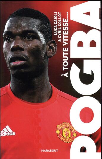 Couverture du livre « Pogba » de Luca Caioli aux éditions Marabout