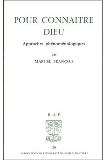 Couverture du livre « Pour connaitre dieu approches phenomenologiques » de Marcel Francois aux éditions Beauchesne