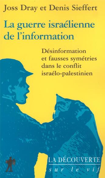 Couverture du livre « La guerre israelienne de l'information » de Dray/Sieffert aux éditions La Decouverte