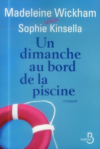 Couverture du livre « Un dimanche au bord de la piscine » de Sophie Kinsella et Madeleine Wickham aux éditions Belfond