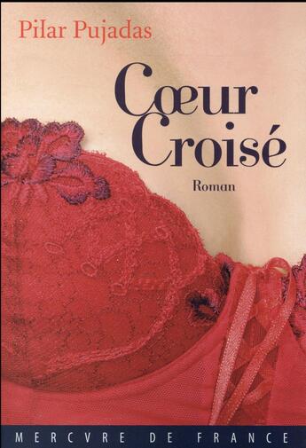 Couverture du livre « Coeur croisé » de Pilar Pujadas aux éditions Mercure De France