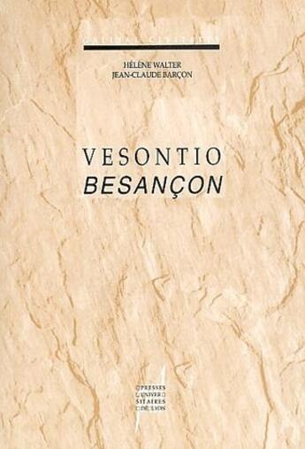 Couverture du livre « Vesontio-Besançon » de Jean-Claude Barcon et Helene Walter aux éditions Pu De Lyon