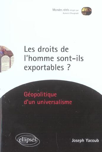 Couverture du livre « Les droits de l homme sont-ils exportables ? geopolitique d'un universalisme » de Joseph Yacoub aux éditions Ellipses