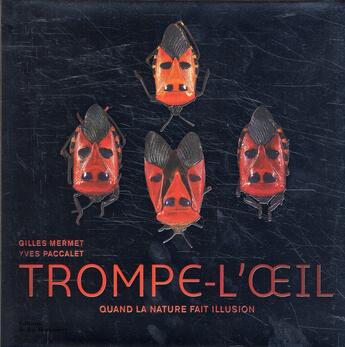 Couverture du livre « Trompe-l'oeil ; quand la nature fait illusion » de Yves Paccalet et Gilles Mermet aux éditions La Martiniere