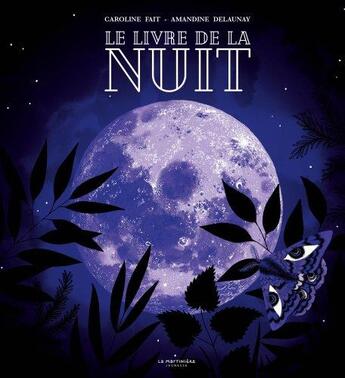 Couverture du livre « Le livre de la nuit » de Amandine Delaunay et Caroline Fait aux éditions La Martiniere Jeunesse