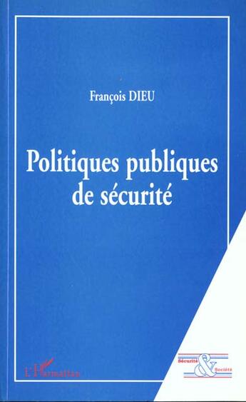 Couverture du livre « Politiques publiques de sécurité » de Francois Dieu aux éditions L'harmattan