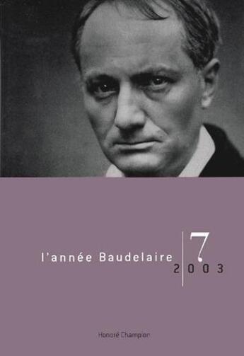 Couverture du livre « Annee baudelaire (l'). no7-2003. baudelaire, du dandysme a la caricature. » de  aux éditions Honore Champion
