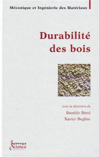 Couverture du livre « Durabilité des bois » de Deglise/Dirol aux éditions Hermes Science Publications