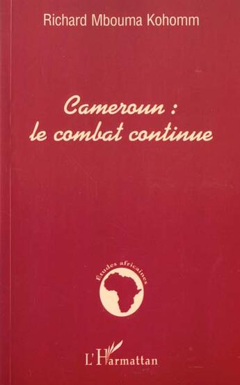 Couverture du livre « Cameroun : le combat continue » de Mbouma Kohomm R. aux éditions L'harmattan