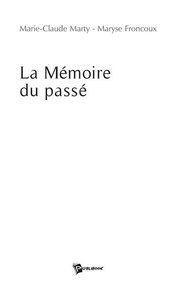 Couverture du livre « La mémoire du passé » de Marie-Claude Marty aux éditions Publibook