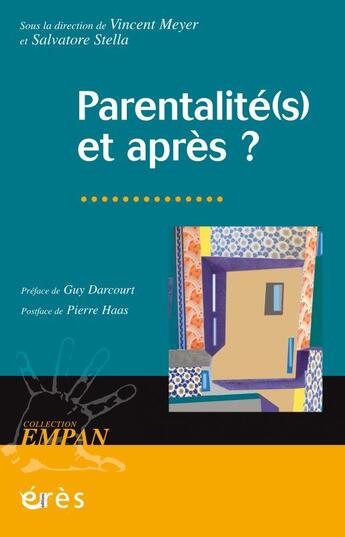 Couverture du livre « Parentalité(s) et après ? » de Vincent Meyer et Salvatore Stella et Collectif aux éditions Eres