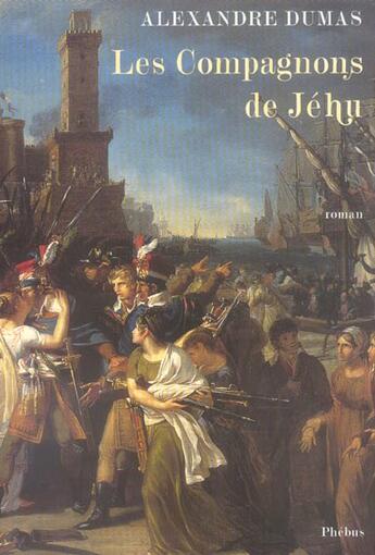 Couverture du livre « Les compagnons de Jéhu » de Alexandre Dumas aux éditions Phebus