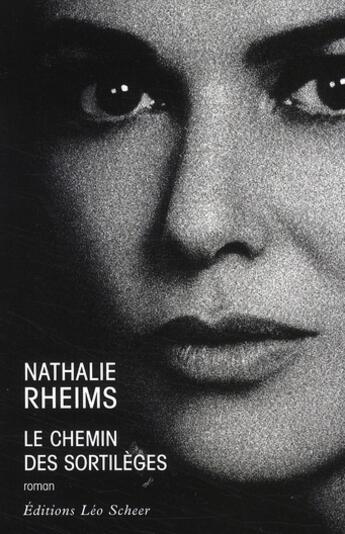 Couverture du livre « Le chemin des sortilèges » de Nathalie Rheims aux éditions Leo Scheer