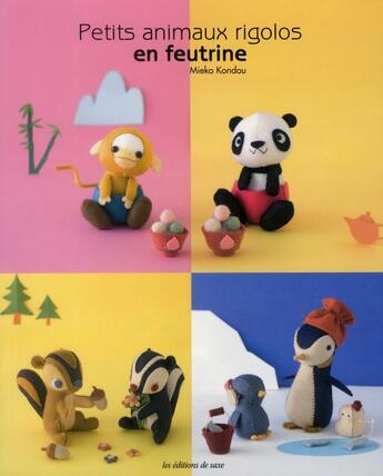 Couverture du livre « Petits animaux rigolos en feutrine » de Mieko Kondou aux éditions De Saxe